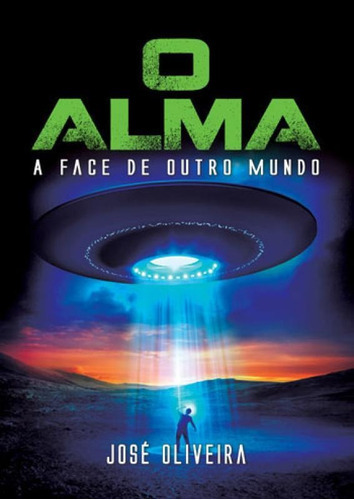 O Alma: A Face De Outro Mundo, De Oliveira, José. Editora Madras, Capa Mole Em Português
