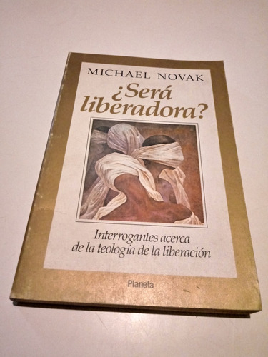 ¿será Liberadora?  Michael Novak -teología De Liberación