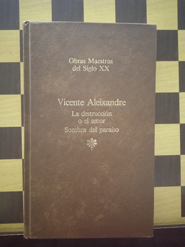 La Destrucción O El Amor,sombra Del Paraíso-vicente A.