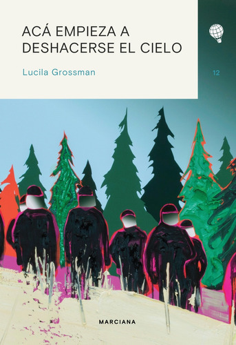 Acá Empieza A Desmontarse El Cielo - Lucila Grossman