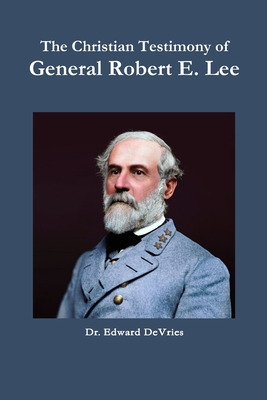 Libro The Christian Testimony Of General Robert E. Lee - ...