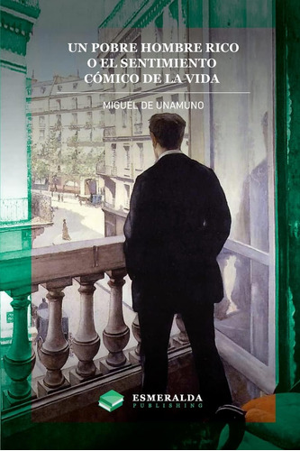 Libro: Un Pobre Hombre Rico O El Sentimiento Cómico De La Vi