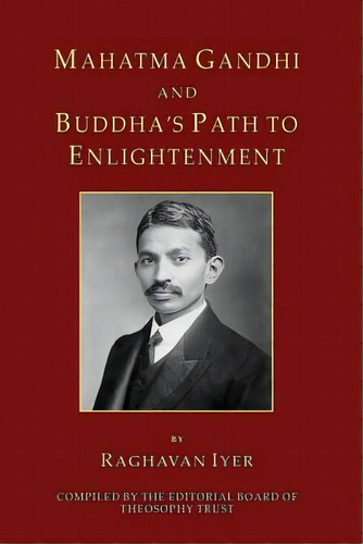 Mahatma Gandhi And Buddha's Path To Enlightenment, De Theosophy Trust, Editorial Board Of. Editorial Createspace, Tapa Blanda En Inglés