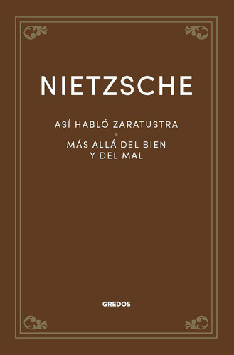 ASI HABLO ZARATUSTRA. MAS ALLA DEL BIEN Y DEL MAL, de Nietzsche, Friedrich. Editorial GREDOS, tapa dura en español
