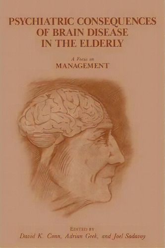 Psychiatric Consequences Of Brain Disease In The Elderly: A Focus On Management, De David K. N. Editorial Springer Verlag New York Inc, Tapa Blanda En Inglés