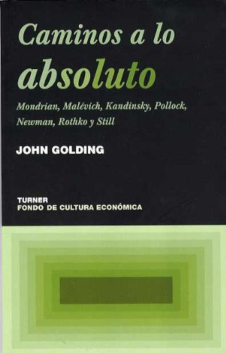 Libro Caminos A Lo Absoluto De Golding John Turner