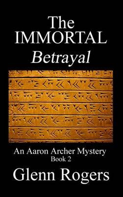 Libro The Immortal Betrayal : An Aaron Archer Mystery Boo...