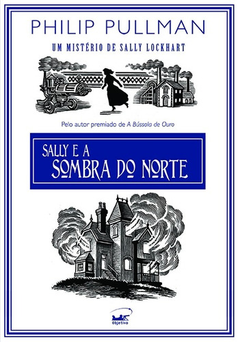 Sally e a sombra do norte, de Pullman, Philip. Editora Schwarcz SA, capa mole em português, 2010