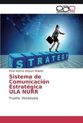 Sistema De Comunicacion Estrategica Ula Nurr  Mirian Jaqwe