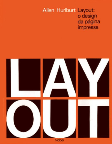 Layout : O design da página impressa, de Hurlburt, Allen. Editora Brasil Franchising Participações Ltda, capa mole em português, 1986