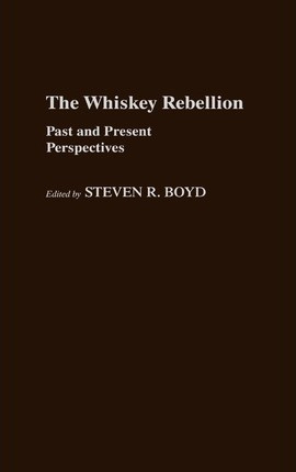 Libro The Whiskey Rebellion : Past And Present Perspectiv...
