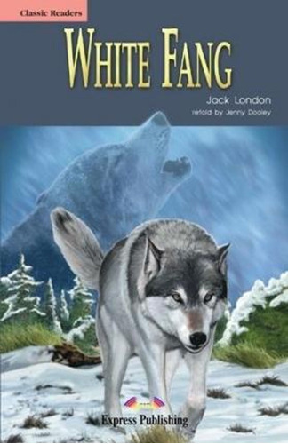 White Fang - Classic Reader Level 1