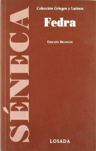 Fedra, De Lucio Anneo Séneca. Editorial Losada, Edición 1 En Español