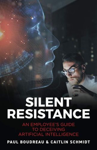 Libro: Silent Resistance: An Employees Guide To Deceiving