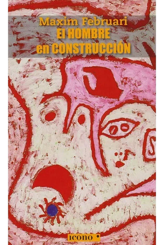 Libro Fisico El Hombre En Construcción,  Maxim Februari