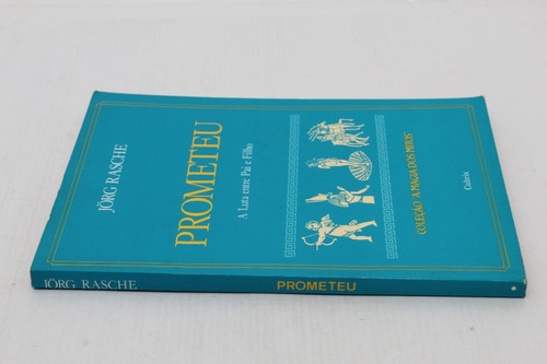 Livro Prometeu: A Luta Entre Pai E Filho P6143 (Usado)