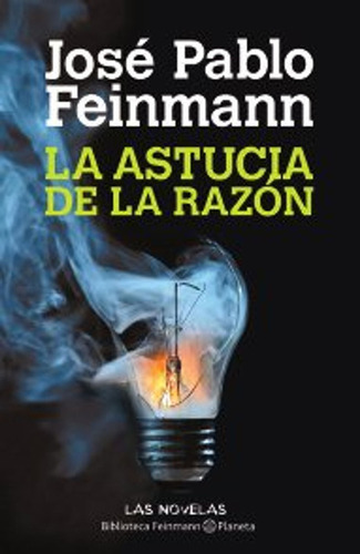 La Astucia De La Razon / Jose Pablo Feinmann