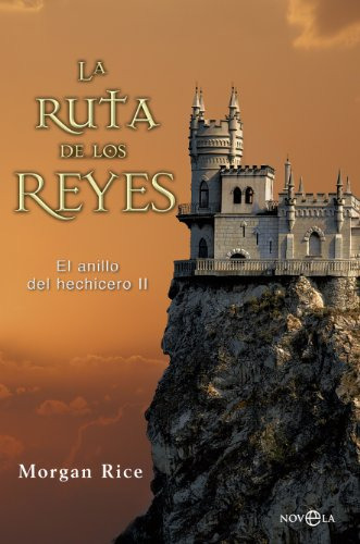 La Ruta De Los Reyes: El Anillo Del Hechicero -fantasia-