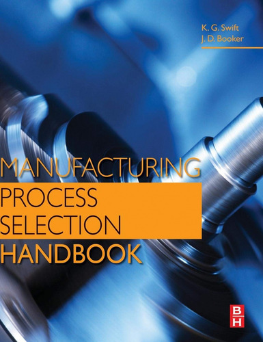 Manufacturing Process Selection Handbook