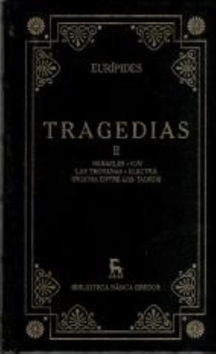 Tragedias Ii, De Eurípides. Editorial Gredos, Tapa Tapa Blanda En Español