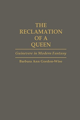 Libro The Reclamation Of A Queen: Guinevere In Modern Fan...