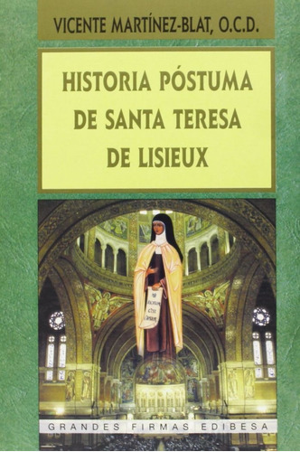 Historia Pãâ³stuma De Santa Teresa De Lisieux, De Martínez-blat, Vicente. Editorial Edibesa, Tapa Blanda En Español