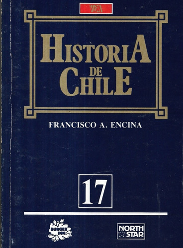 Historia De Chile N° 17 / Francisco A. Encina / Vea