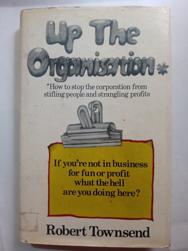 Up The Organization Robert Townsend Libro Corporaciones