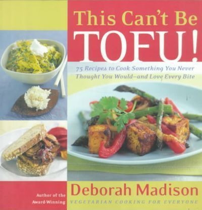 This Can't Be Tofu - Deborah Madison