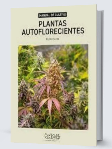 Manual De Cultivo Plantas Autoflorecientes -