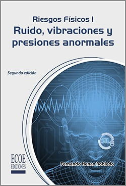 Riesgos Físicos I - Ruido, Vibraciones Y Presiones Anormales