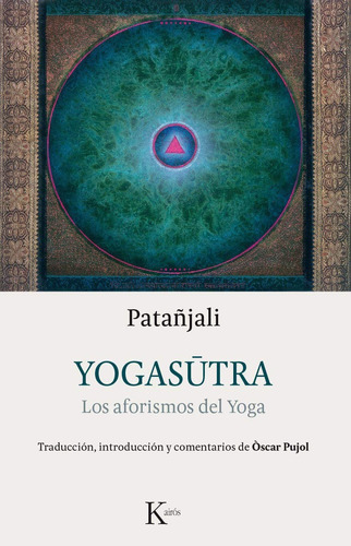 Yogasutra: Los aforismos del Yoga, de Patanjali. Editorial Kairos, tapa blanda en español, 2016