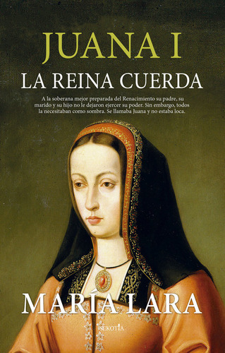 Juana I La Reina Cuerda, De Lara,maria. Editorial Sekotia Editorial En Español