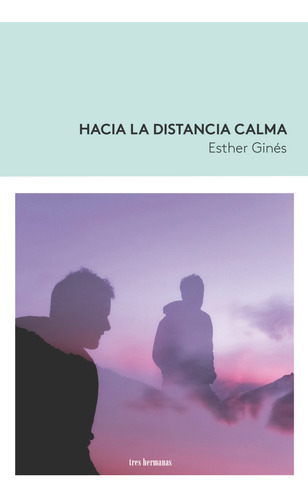 Libro Hacia La Distancia Calma - Gines, Esther