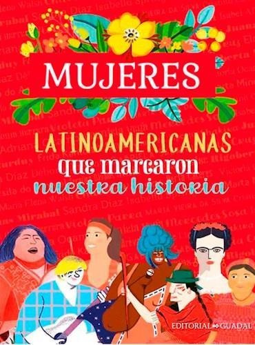 Mujeres Latinoamericanas Que Marcaron Nuestra Historia-santa