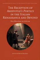 Comprar The Reception Of Aristotle's Poetics In The Italian Renaissance And Beyond: New Directions In Cri..., De Brazeau, Bryan. Editorial Red Globe Pr, Tapa Blanda En Inglés