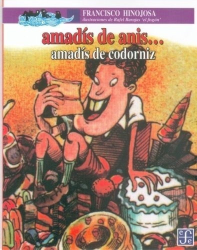 Amadis De Anis... Amadis De Codorniz - Hinojosa, Bar, De Hinojosa, Barajas. Editorial Fondo De Cultura Económica En Español