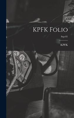 Libro Kpfk Folio; Sep-81 - Kpfk (radio Station Los Angele...