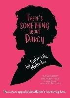 There's Something About Darcy : The Curious Appeal Of Jan...