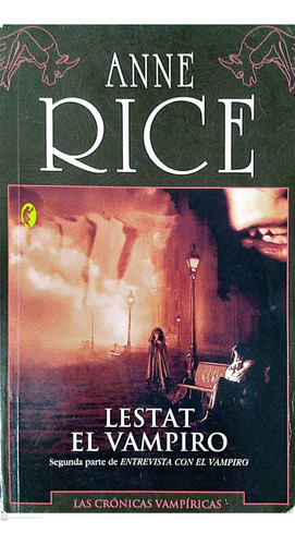 Lestat El Vampiro. Anne Rice.