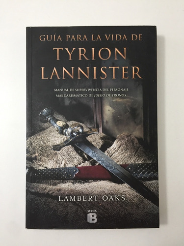 Guía Para La Vida De Tyrion Lannister / Lambert Oaks