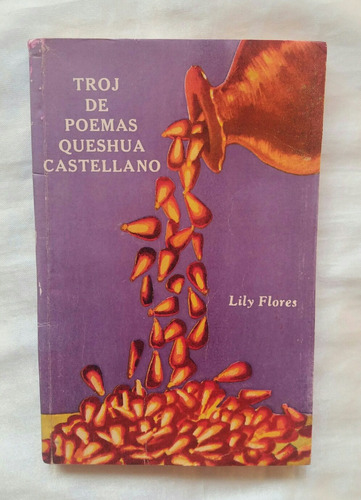 Troj De Poemas Queshua Castellano Lily Flores Autografiado