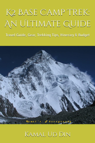 Libro: K2 Base Camp Trek: An Ultimate Guide: Travel Guide, &