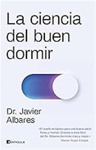 La Ciencia Del Buen Dormir (peninsula) / Dr. Javier Albares