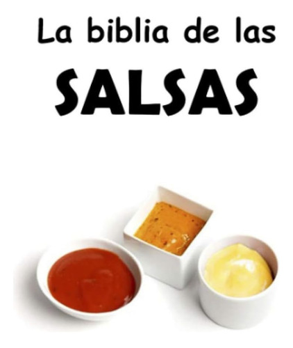 Libro: La Biblia De Las Salsas (cocina Para Todos) (spanish 