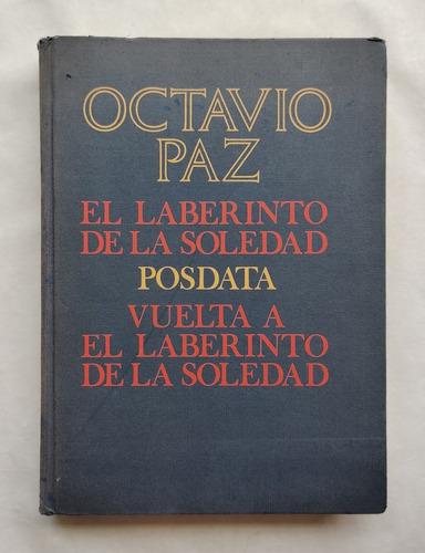 Octavio Paz El Laberinto De La Soledad / Posdata...