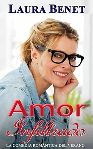 Libro: Amor Infiltrado (spanish Edition)