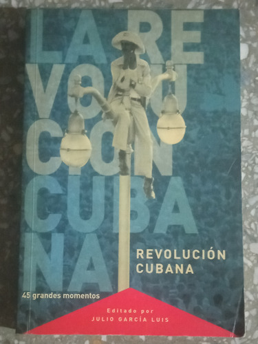 Revolución Cubana - Editado Por Julio García Luis