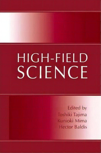 High-field Science, De T. Tajima. Editorial Springer Science Business Media, Tapa Dura En Inglés