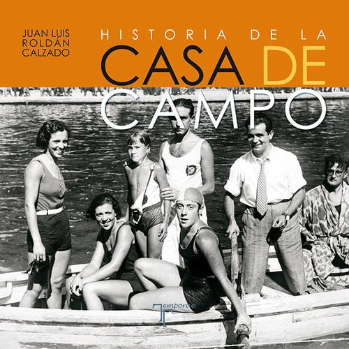 Historia De La Casa De Campo - Roldan Calzado, Juan Luis